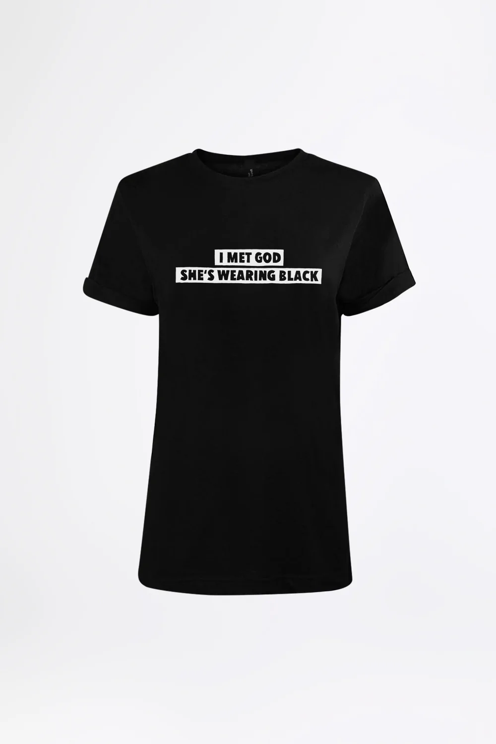 I MET GOD - Statement T-Shirt